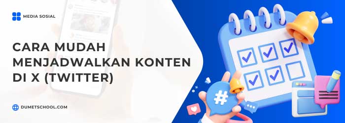 Cara Mudah Menjadwalkan Konten di X (Twitter)