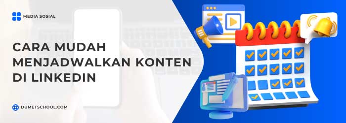 Cara Mudah Menjadwalkan Konten di LinkedIn