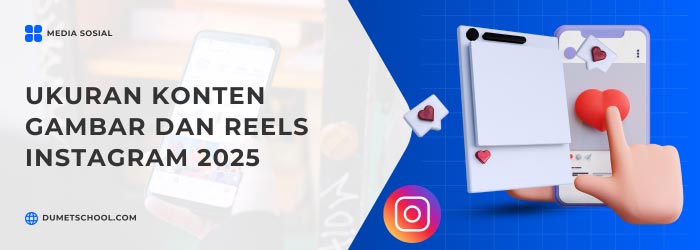 Ukuran Konten Gambar dan Reels Instagram 2025