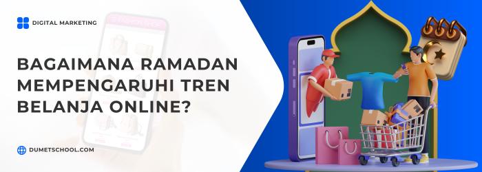 Bagaimana Ramadan Mempengaruhi Tren Belanja Online?