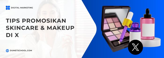 Tips Promosikan Skincare & Makeup di X