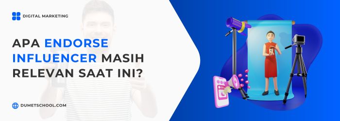 Apa Endorse Influencer Masih Relevan Saat Ini?