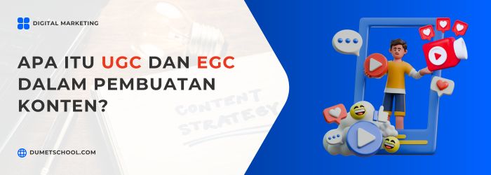Apa Itu UGC dan EGC dalam Pembuatan Konten?