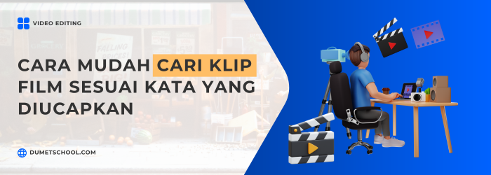 Cara Mudah Cari Klip Film Sesuai Kata yang Diucapkan