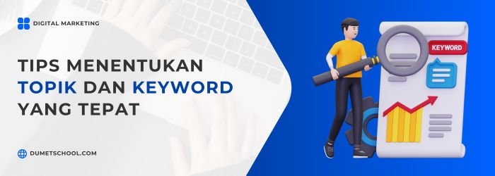 Tips Menentukan Topik dan Keyword yang Tepat