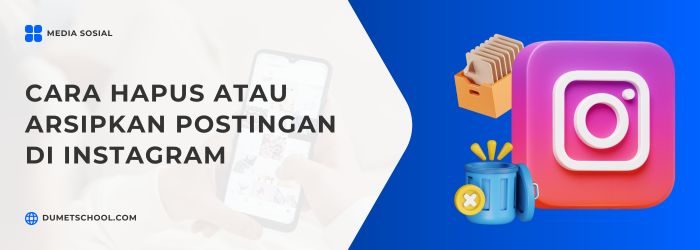 Cara Cepat Hapus atau Arsipkan Postingan di Instagram