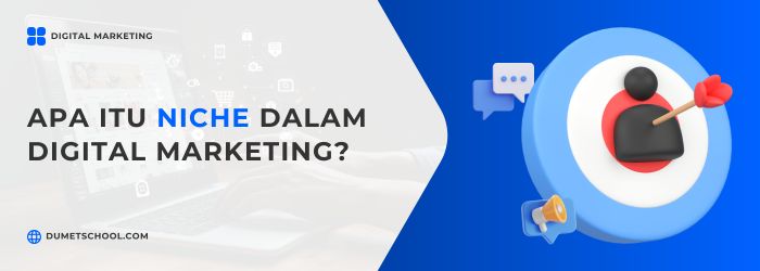 Apa Itu Niche dalam Digital Marketing?
