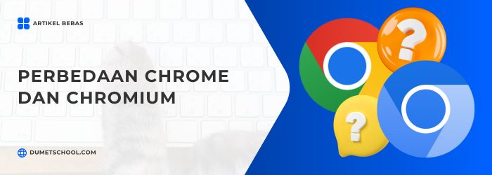 Perbedaan Chrome dan Chromium
