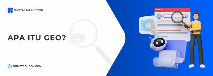 Apa Itu GEO dan Apa Hubungannya dengan AI Overview?