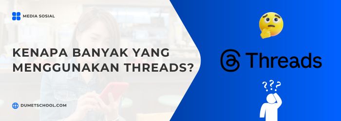 Kenapa Sekarang Banyak yang Menggunakan Threads?