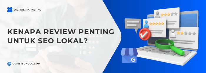 Kenapa Review Penting untuk SEO Lokal?