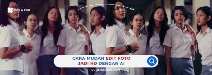 Cara Mudah Edit Foto Jadi HD dengan AI