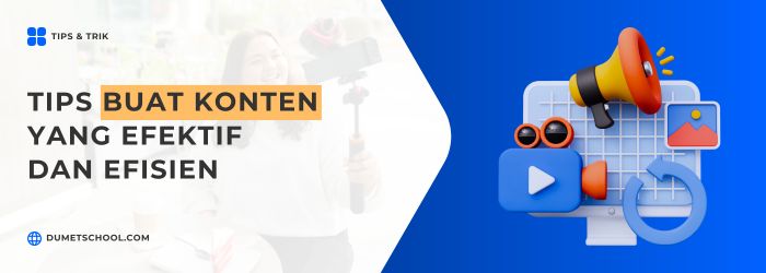 Tips Buat Konten yang Efektif dan Efisien