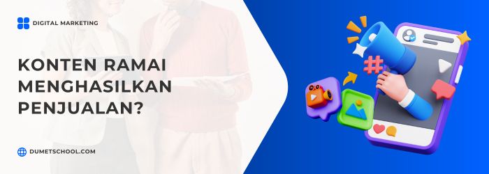Kenapa Konten Ramai Belum Tentu Menghasilkan Penjualan?
