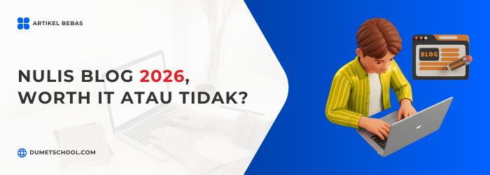 Nulis Blog di Tahun 2026, Worth It atau Tidak?