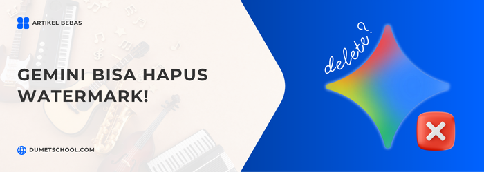 Gemini Sekarang Sudah Bisa Hapus Watermark